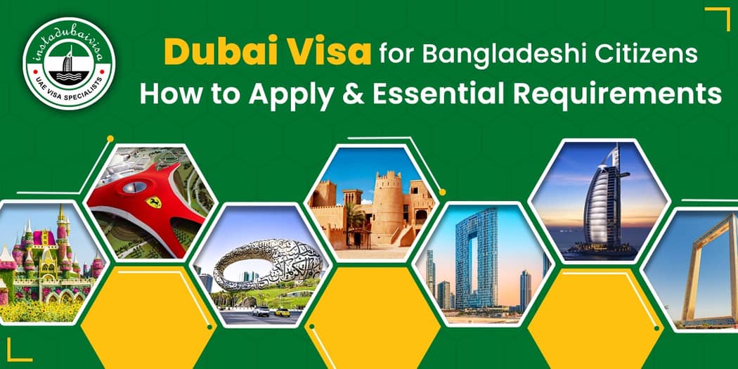 Dubai Visa for Bangladesh Citizens 2026 – Complete Guide, Requirements &amp; Application